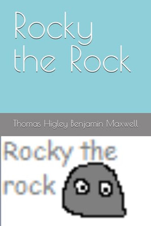 Rocky the Rock by Thomas Higley