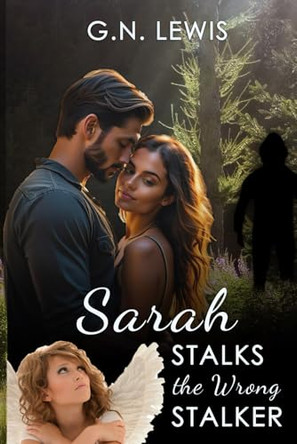 Sarah Stalks the Wrong Stalker by G N Lewis