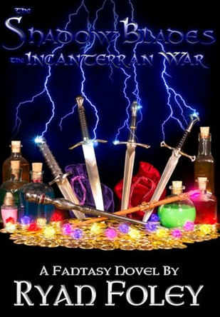 The Shadow Blades: The Incanterran War Ryan Foley 9798338517857