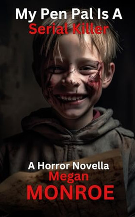 My Pen Pal Is A Serial Killer by Megan Monroe