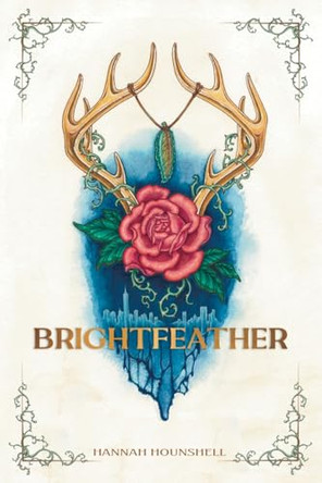 Brightfeather by Hannah Hounshell