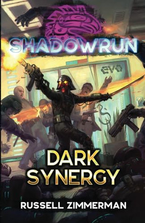 Shadowrun: Dark Synergy Russell Zimmerman 9781638611950