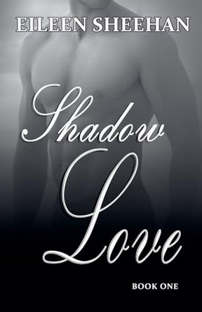 Shadow Love Book One by Eileen Sheehan
