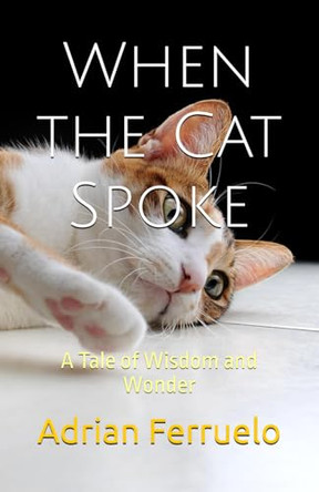 When the Cat Spoke by Adrian Ferruelo