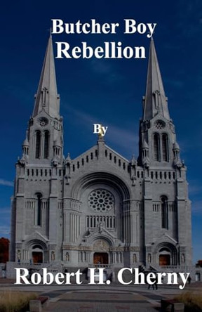 Butcher Boy Rebellion by Robert H Cherny