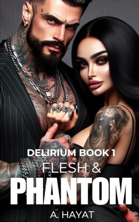 Flesh & Phantom by A Hayat