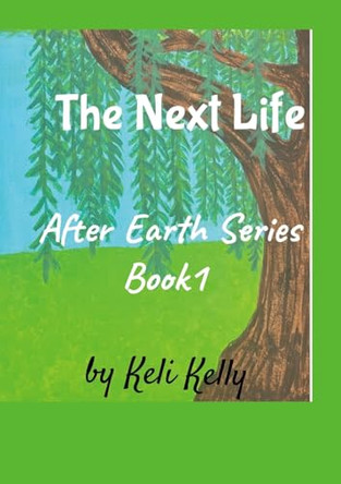 The Next Life by Kelly Keli