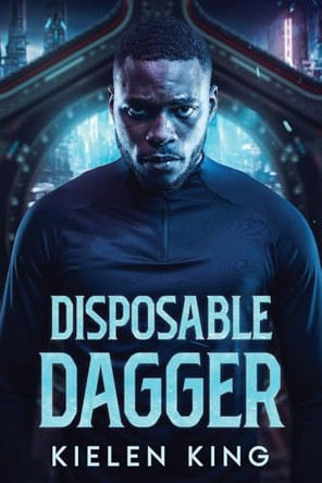 Disposable Dagger by Kielen King