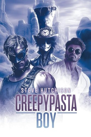 Creepypasta Boy by Steve Hutchison