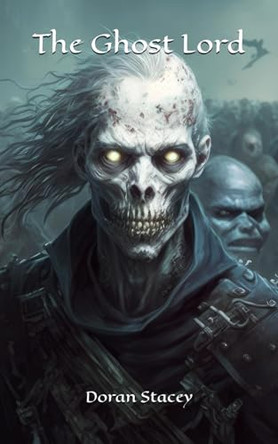 The Ghost Lord by Doran Stacey