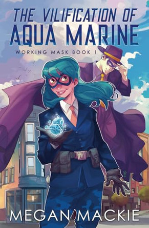 The Vilification of Aqua Marine Megan MacKie 9781965097076