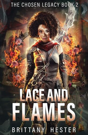 Lace and Flames by Brittany Hester