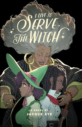 I Live to Serve the Witch by Victoria L Johnson