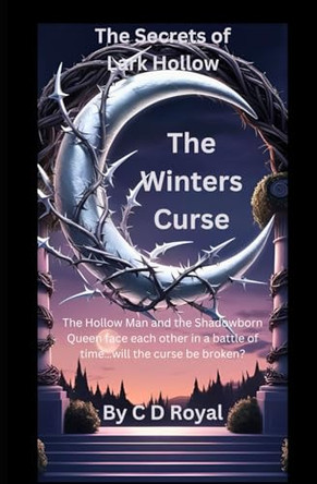 The Secrets of Lark Hollow by C D Royal