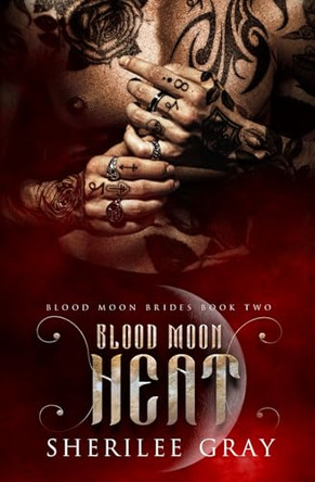Blood Moon Heat by Sherilee Gray