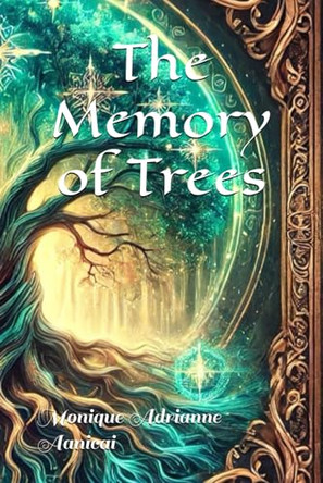 The Memory of Trees by Monique Adrianne Aanicai