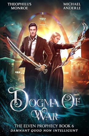 The Dogma of War by Theophilus Monroe