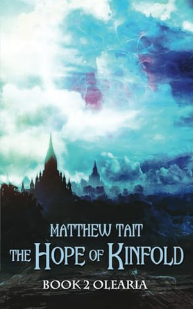 The Hope of Kinfold: Olearia Matthew Tait 9798306181899