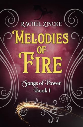 Melodies of Fire by Rachel Zincke