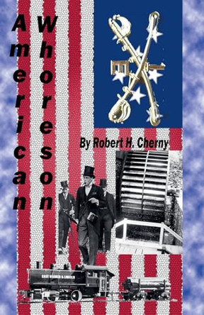 American Whoreson by Robert H Cherny