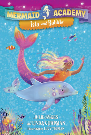 Mermaid Academy #1: Isla and Bubble Julie Sykes 9780593899717