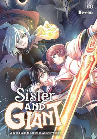 Sister and Giant: A Young Lady Is Reborn in Another World, Vol. 3 by Be-Con