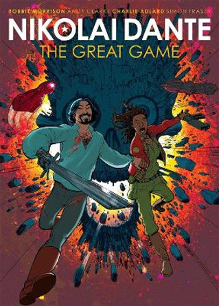 Nikolai Dante: The Great Game Robbie Morrison 9781781082607