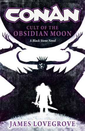 Conan: Cult of the Obsidian Moon James Lovegrove 9781835411902