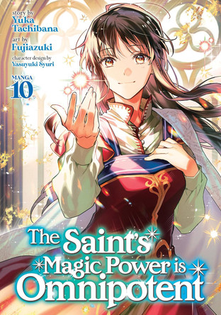 The Saint's Magic Power is Omnipotent (Manga) Vol. 10 by Yuka Tachibana