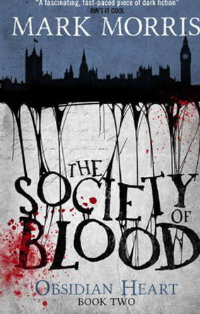 The Society of Blood: Book 2 Mark Morris 9781781168707