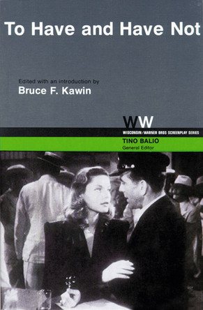 To Have and Have Not by Bruce F. Kawin