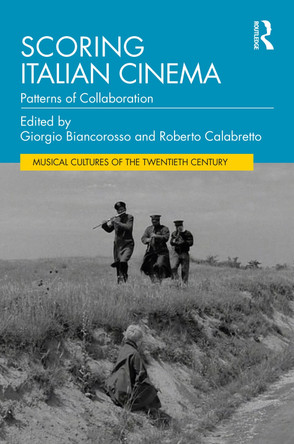 Scoring Italian Cinema by Giorgio Biancorosso