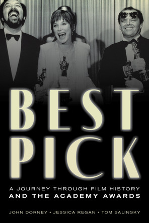 Best Pick: A Journey Through Film History and the Academy Awards John Dorney 9798881808662