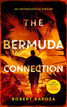 The Bermuda Connection: A page-turning archaeological thriller with twists Robert Rapoza 9781036702823
