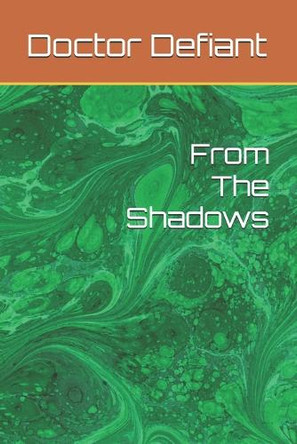 From The Shadows by Doctor T Defiant