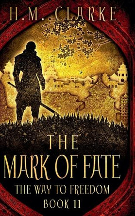 The Mark of Fate by H M Clarke