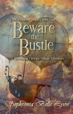 Beware the Bustle Sophronia Belle Lyon 9798230200451