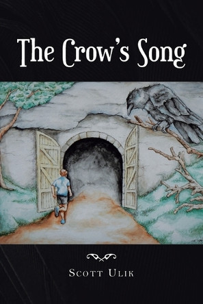 The Crow's Song by Scott Ulik