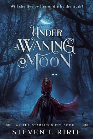 Under a Waning Moon by Steven L Ririe