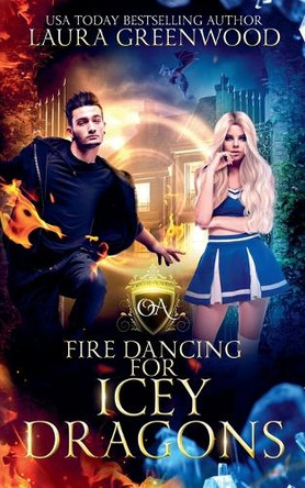 Fire Dancing For Icey Dragons by Laura Greenwood