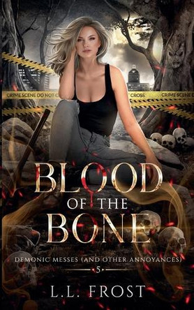 Blood of the Bone by L L Frost
