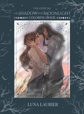 Of Shadow and Moonlight Official Coloring Book by Luna Laurier