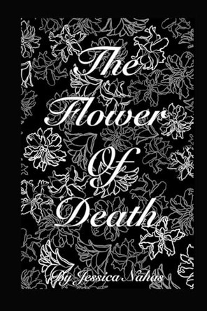 The Flower of Death by Jessica Nahas