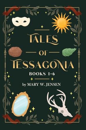 Tales of Tessagonia by Mary W Jensen