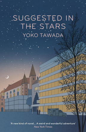 Suggested in the Stars Yoko Tawada 9781803511016