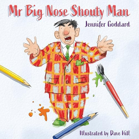 Mr Big Nose Shouty Man Jennifer Goddard 9781836282426