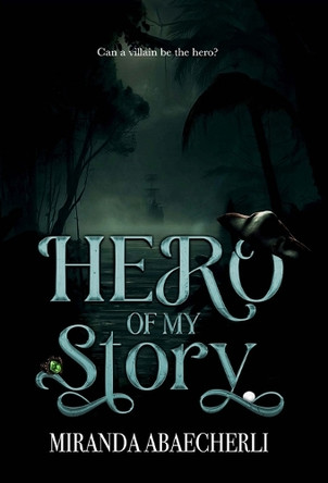 Hero of My Story (A Dark Romantasy Novel): The Born in Blood Duet Miranda Abaecherli 9798348522544