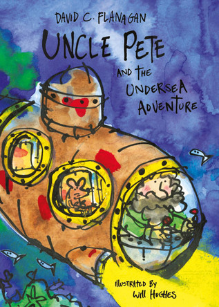 Uncle Pete and the Undersea Adventure David C Flanagan 9781739192969