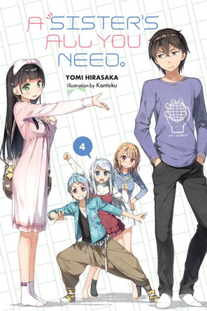 A Sister's All You Need., Vol. 4 (light novel) Yomi Hirasaka 9781975353612