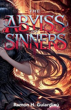 The Abyss of Sinners Ramon H Guiardinu 9798227185778